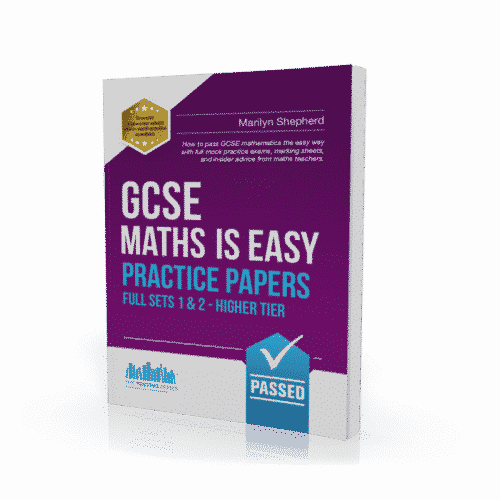 GCSE Maths is Easy - Higher Practice Papers Workbook
