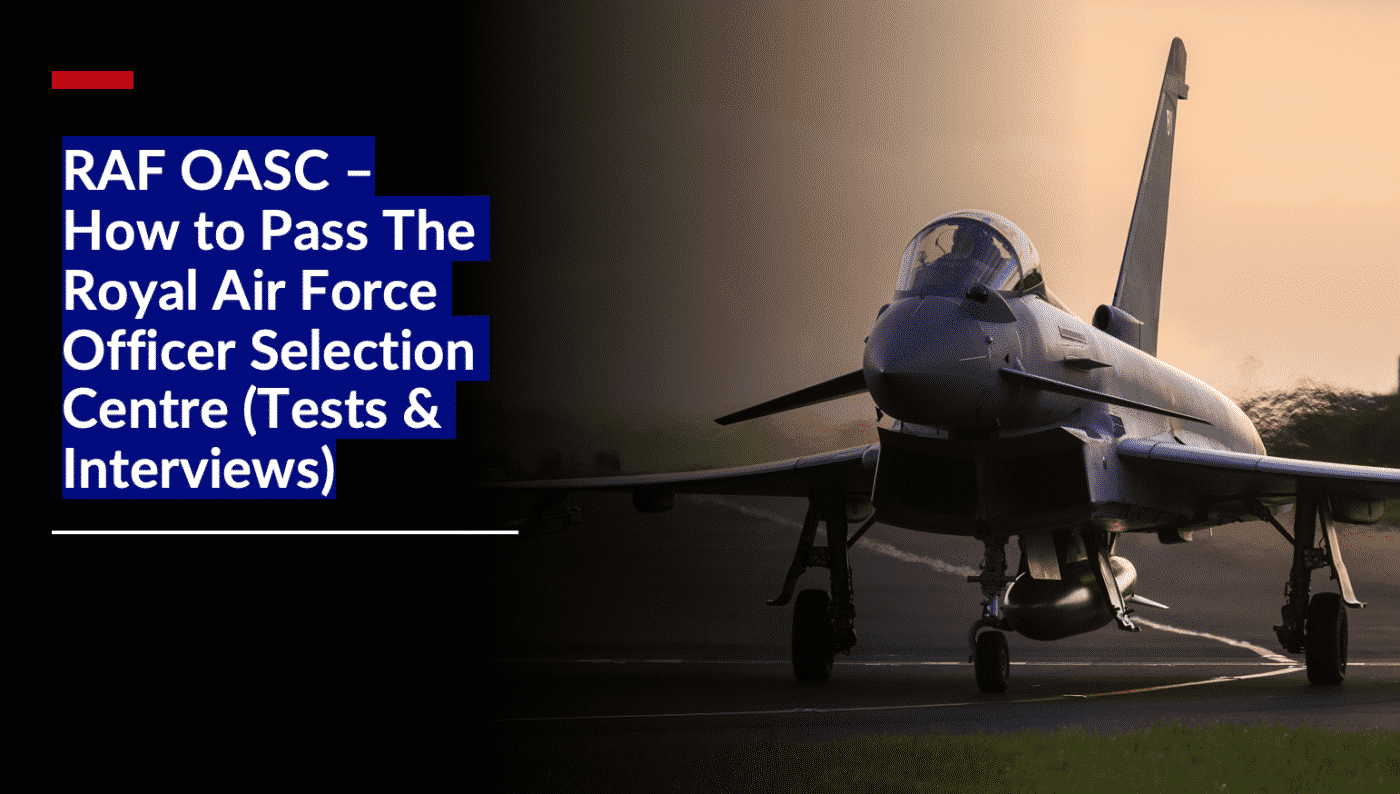 RAF OASC – How to Pass The Royal Air Force Officer Selection Centre (Tests & Interviews) Guide