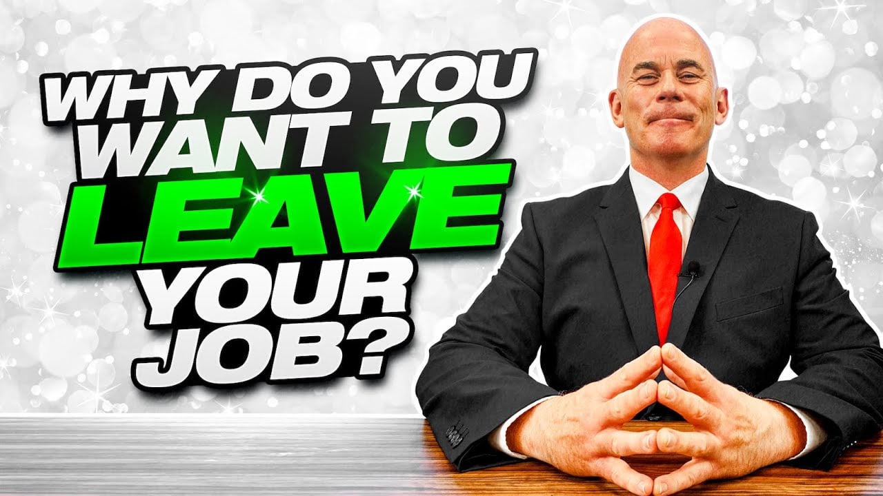 Why Do You Want To Leave Your Job