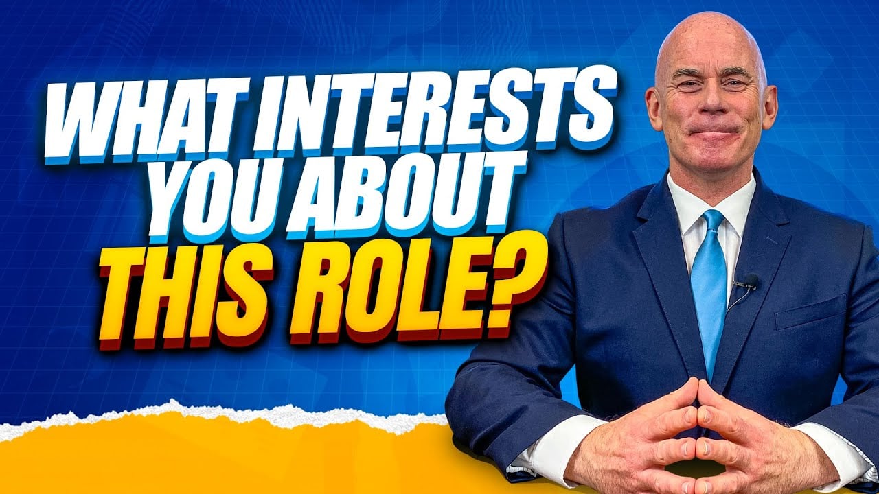 WHAT INTERESTS YOU ABOUT THIS ROLE? (The PERFECT ANSWER to this TRICKY INTERVIEW QUESTION!)