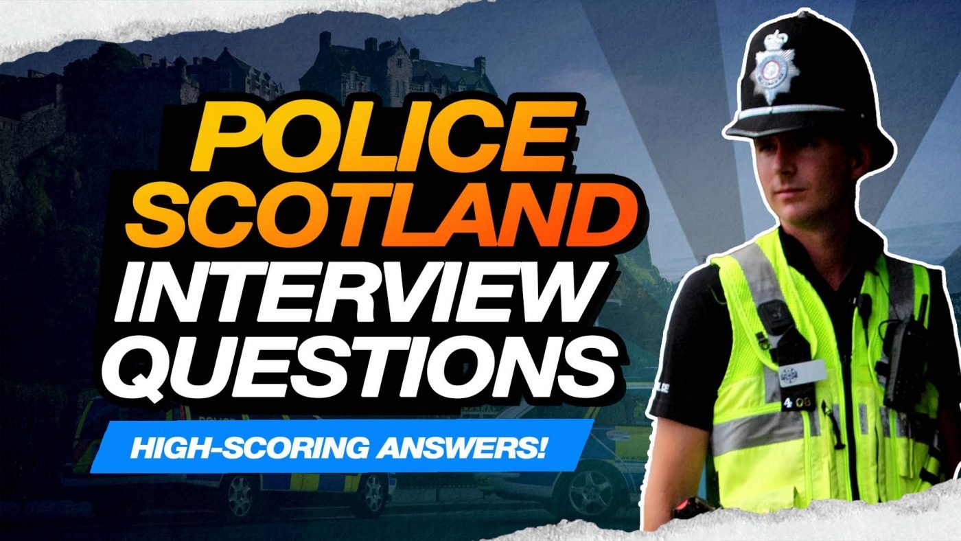 POLICE SCOTLAND INTERVIEW QUESTIONS AND ANSWERS (Police Scotland Competency Interview Questions)