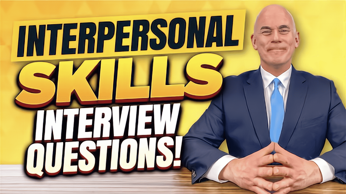 TOP 7 INTERPERSONAL SKILLS INTERVIEW QUESTIONS & ANSWERS!