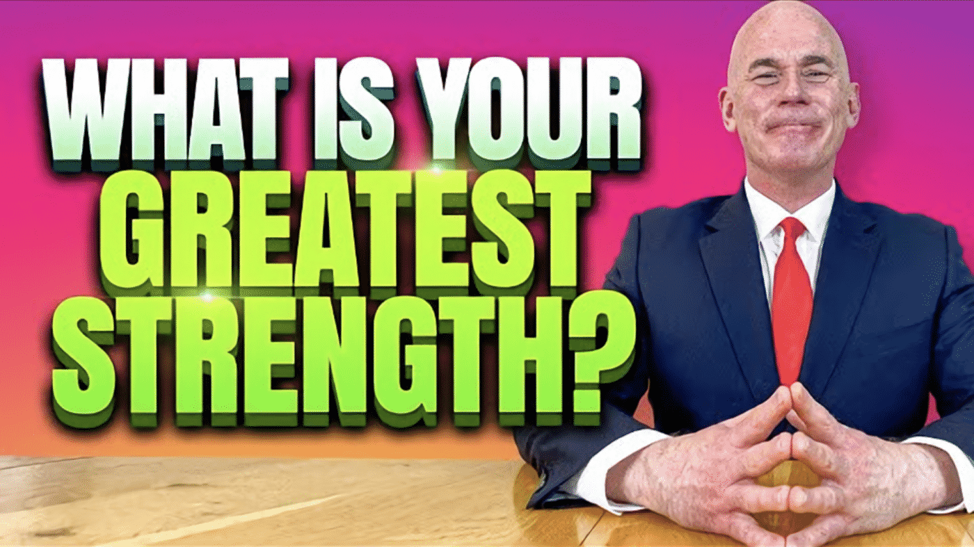 WHAT IS YOUR GREATEST STRENGTH?