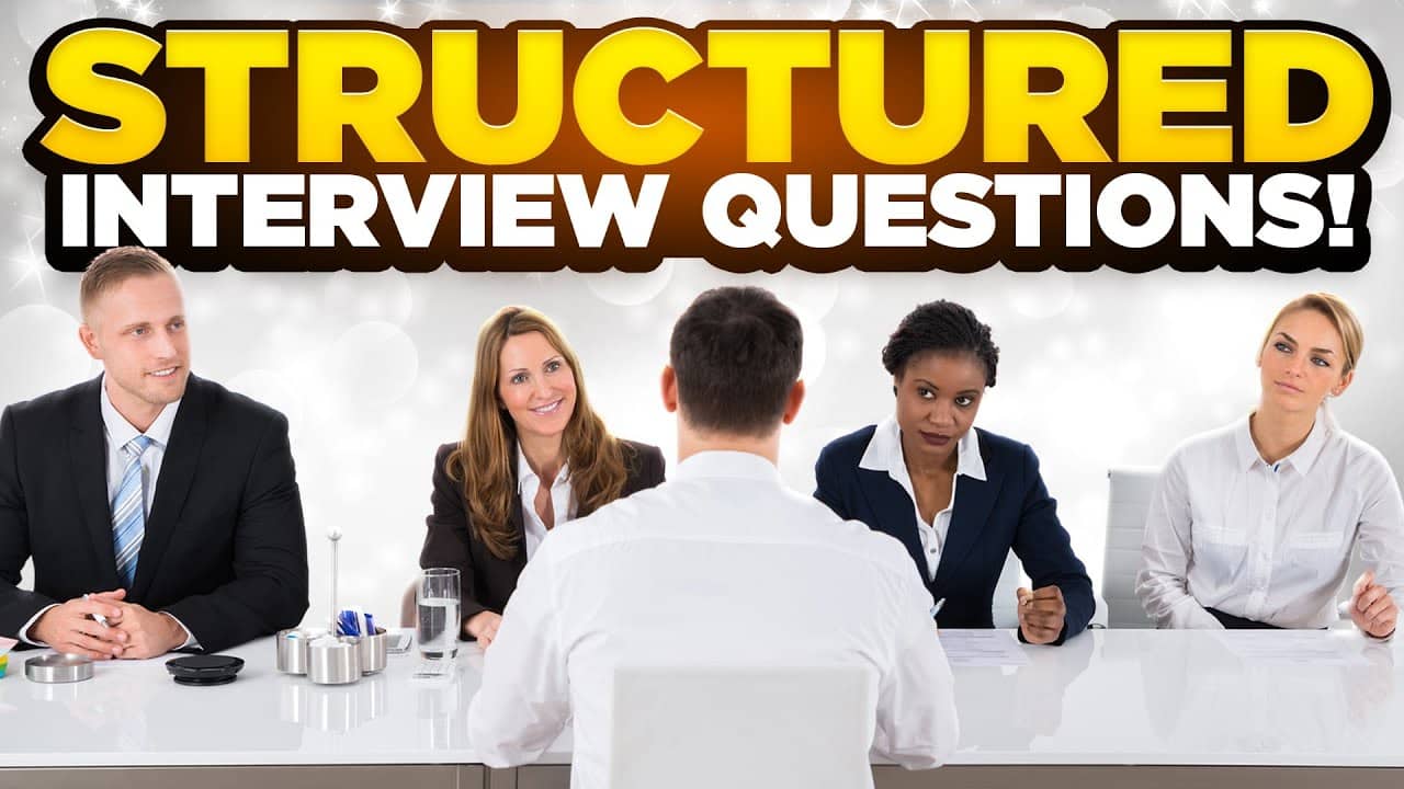 Structured interview questions!