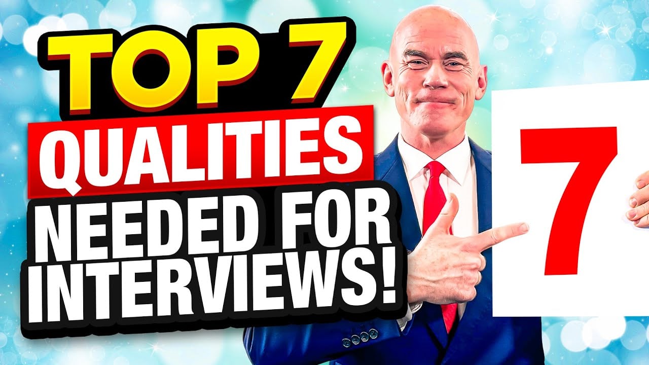 Top 7 qualities needed for interviews