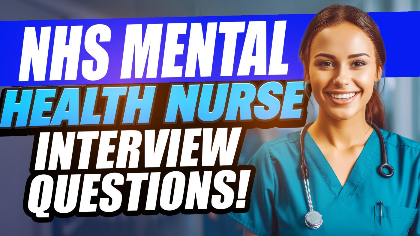 NHS MENTAL HEALTH NURSE INTERVIEW QUESTIONS & ANSWERS