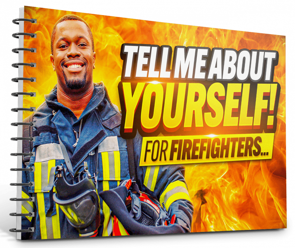 TELL ME ABOUT YOURSELF for FIREFIGHTERS!