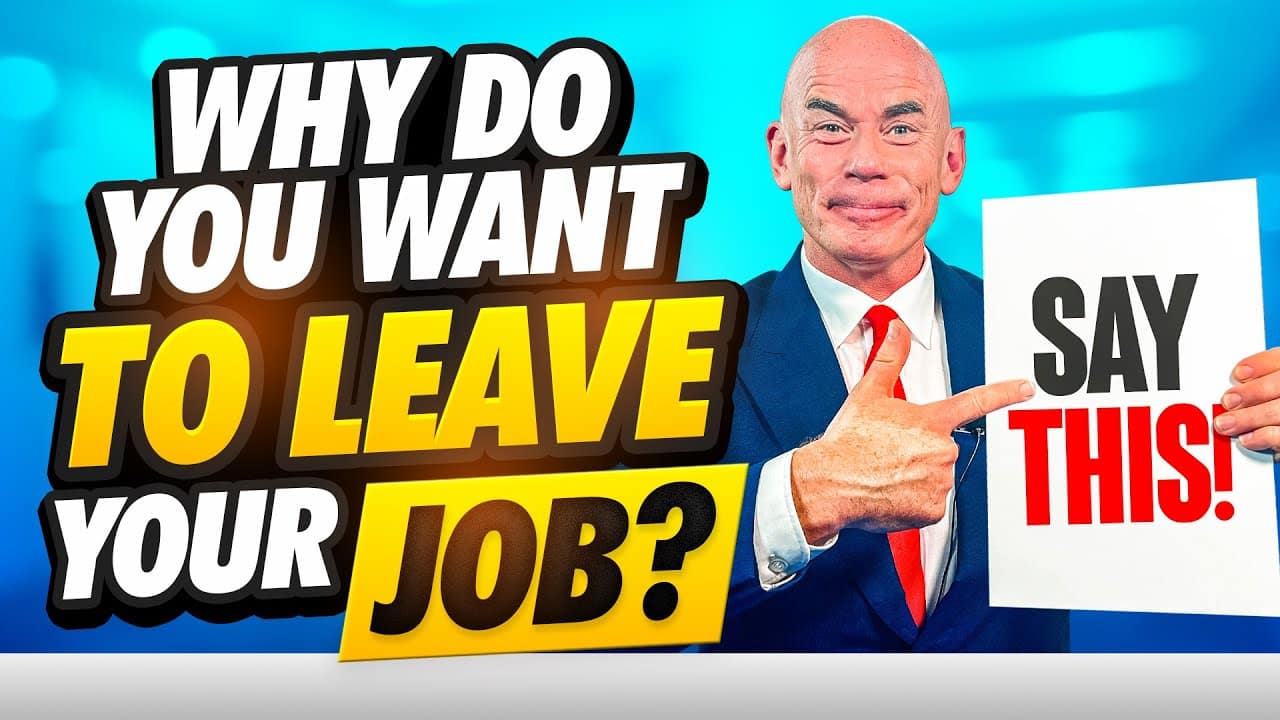 Why do you want to leave your job?