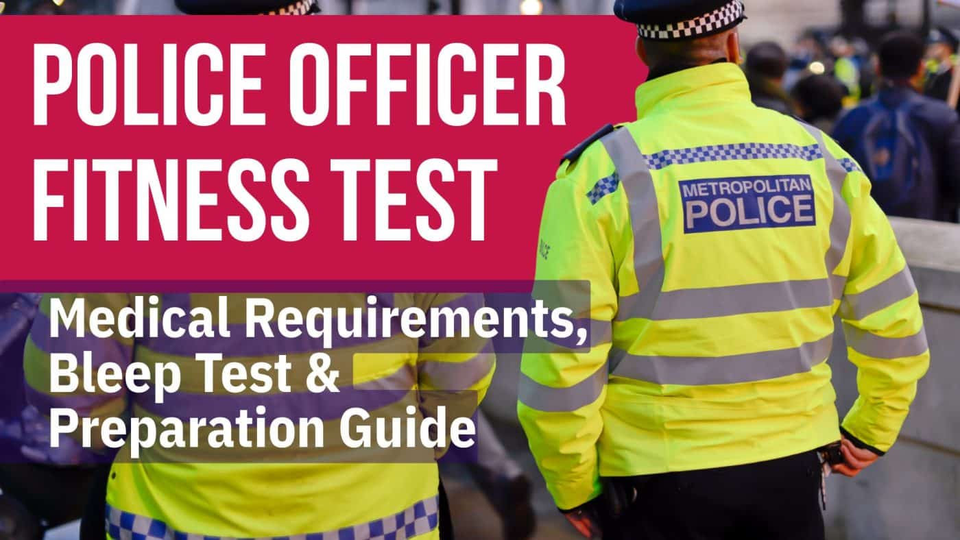 Police Officer Fitness Test Medical Requirements, Bleep Test & Preparation Guide